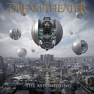 DreamTheaterTheAstonishing